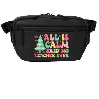 All Is Calm Said No Teacher Ever Funny Christmas Teacher Crossbody Pack