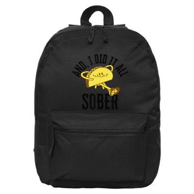 And I Did It All Sober Gift For Drinkers Alcoholics 1 16 in Basic Backpack