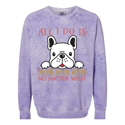 All I Do Is No Matter What Colorblast Crewneck Sweatshirt