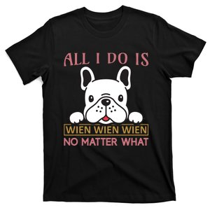 All I Do Is No Matter What T-Shirt