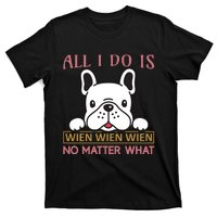 All I Do Is No Matter What T-Shirt