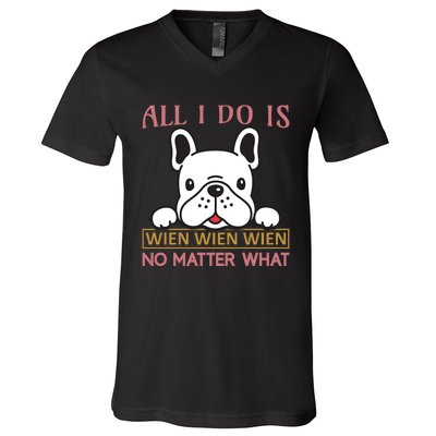 All I Do Is No Matter What V-Neck T-Shirt