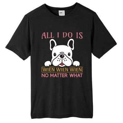 All I Do Is No Matter What Tall Fusion ChromaSoft Performance T-Shirt