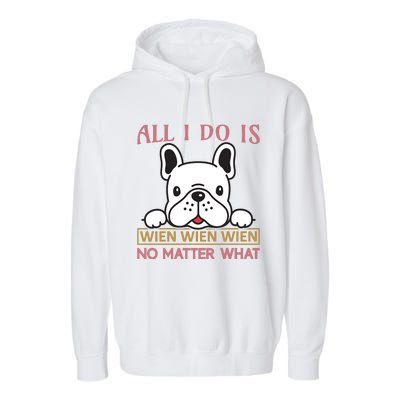 All I Do Is No Matter What Garment-Dyed Fleece Hoodie