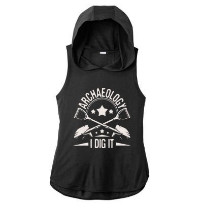 Archaeology I Dig It Archaeologist Archeologist Archeology Ladies PosiCharge Tri-Blend Wicking Draft Hoodie Tank