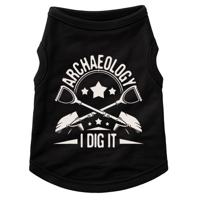 Archaeology I Dig It Archaeologist Archeologist Archeology Doggie Tank