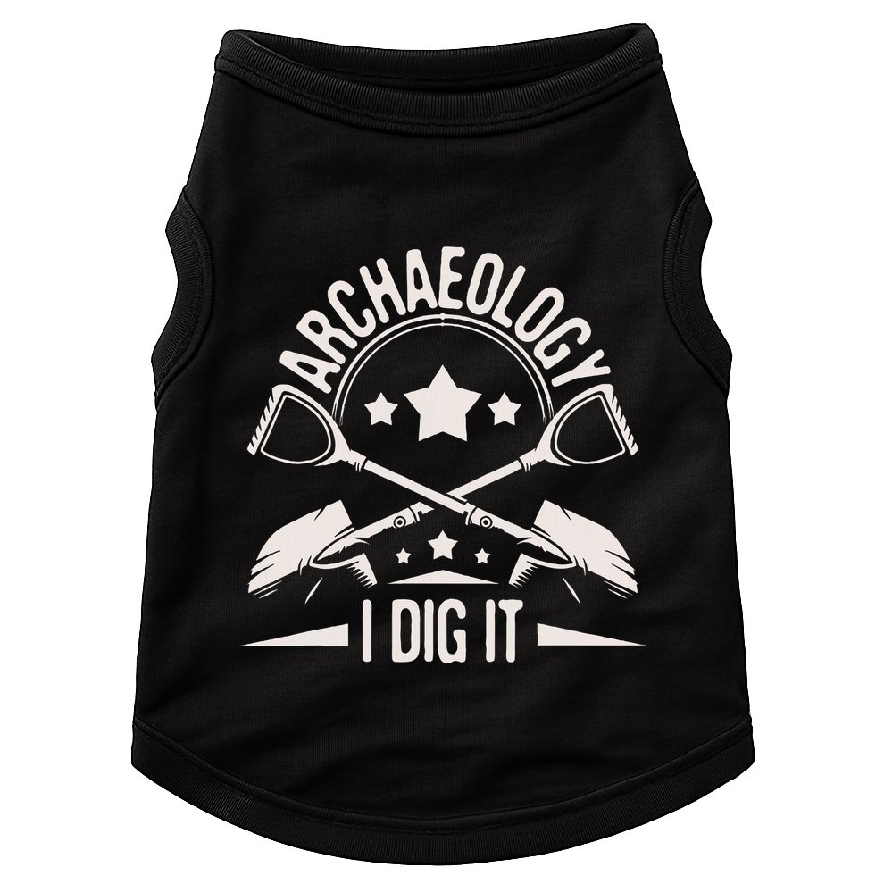 Archaeology I Dig It Archaeologist Archeologist Archeology Doggie Tank