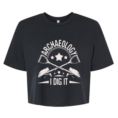 Archaeology I Dig It Archaeologist Archeologist Archeology Bella+Canvas Jersey Crop Tee