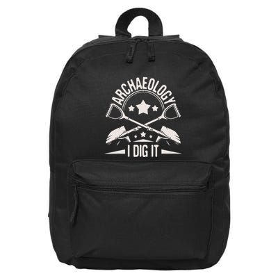 Archaeology I Dig It Archaeologist Archeologist Archeology 16 in Basic Backpack