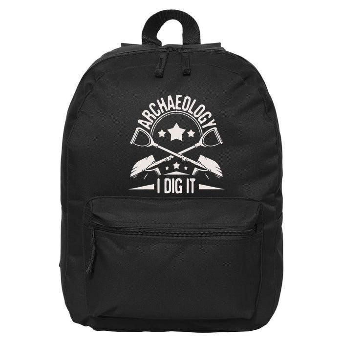 Archaeology I Dig It Archaeologist Archeologist Archeology 16 in Basic Backpack