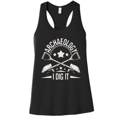 Archaeology I Dig It Archaeologist Archeologist Archeology Women's Racerback Tank