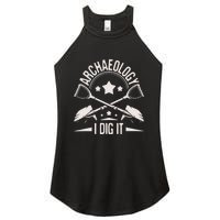 Archaeology I Dig It Archaeologist Archeologist Archeology Women's Perfect Tri Rocker Tank