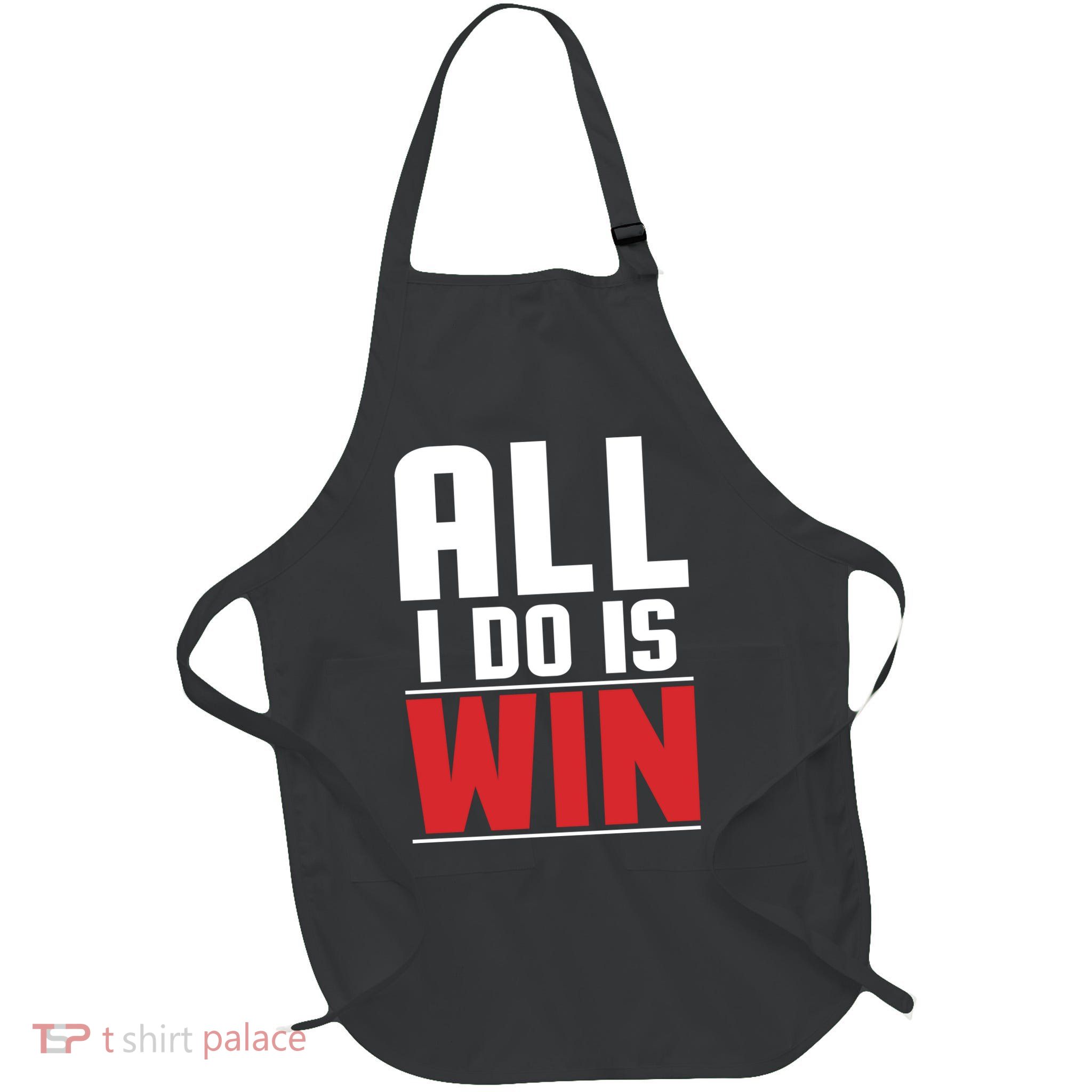 All I Do Is Win Full-Length Apron With Pockets