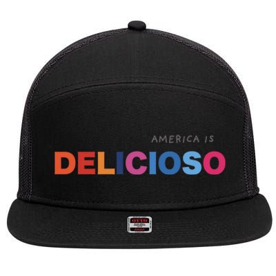 America Is Delicioso Positive Message Cool Gift Usa Gift 7 Panel Mesh Trucker Snapback Hat