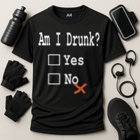 Am I Drunk Yes Or No Beer Wine And Whiskey Humor Performance Shirt