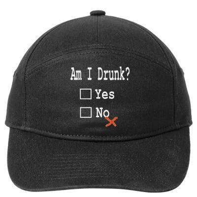Am I Drunk Yes Or No Beer Wine And Whiskey Humor 7-Panel Snapback Hat