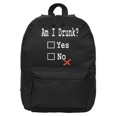 Am I Drunk Yes Or No Beer Wine And Whiskey Humor 16 in Basic Backpack