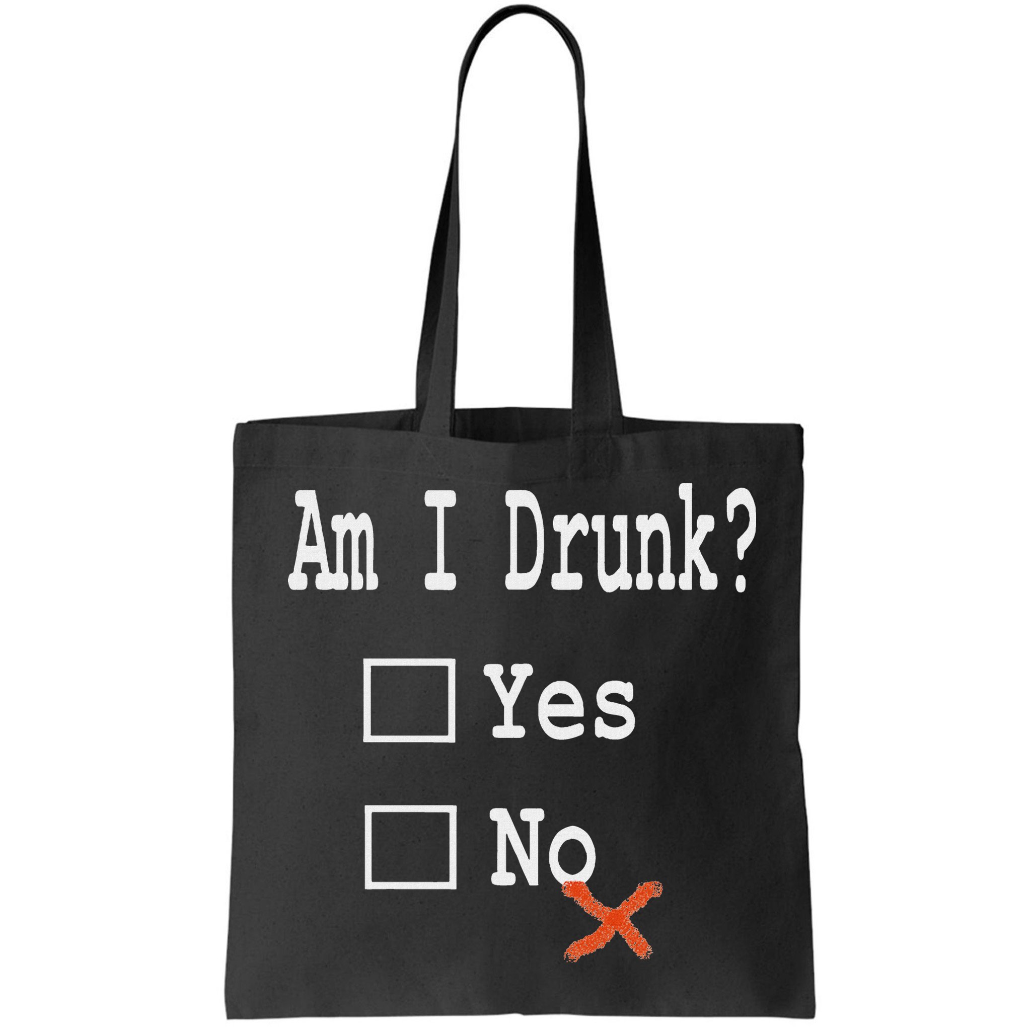 Am I Drunk Yes Or No Beer Wine And Whiskey Humor Bag
