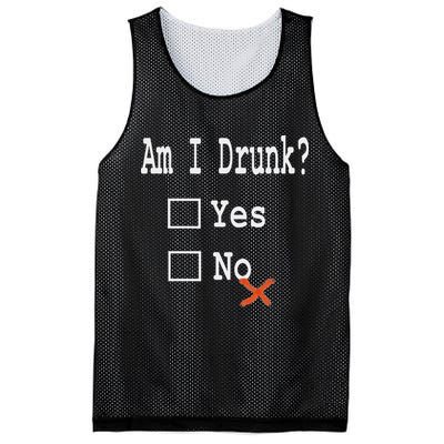 Am I Drunk Yes Or No Beer Wine And Whiskey Humor Mesh Reversible Basketball Jersey Tank