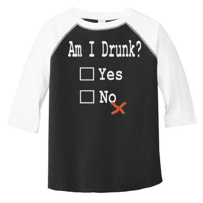 Am I Drunk Yes Or No Beer Wine And Whiskey Humor Toddler Fine Jersey T-Shirt
