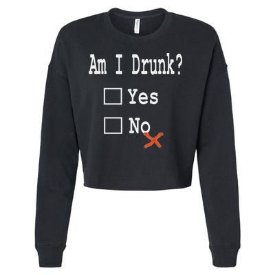Am I Drunk Yes Or No Beer Wine And Whiskey Humor Cropped Pullover Crew