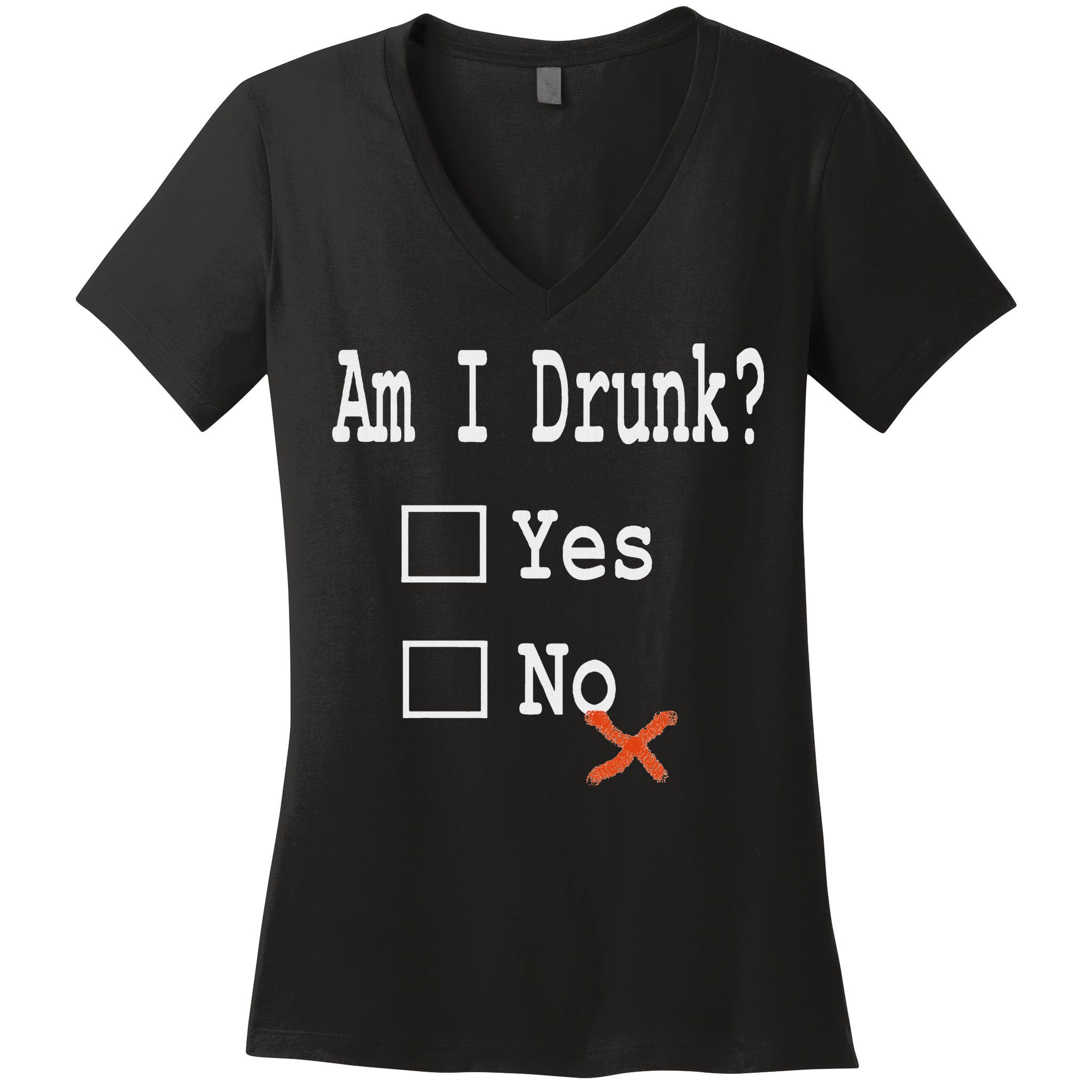 Am I Drunk Yes Or No Beer Wine And Whiskey Humor Women's V-Neck T-Shirt