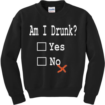 Am I Drunk Yes Or No Beer Wine And Whiskey Humor Kids Sweatshirt