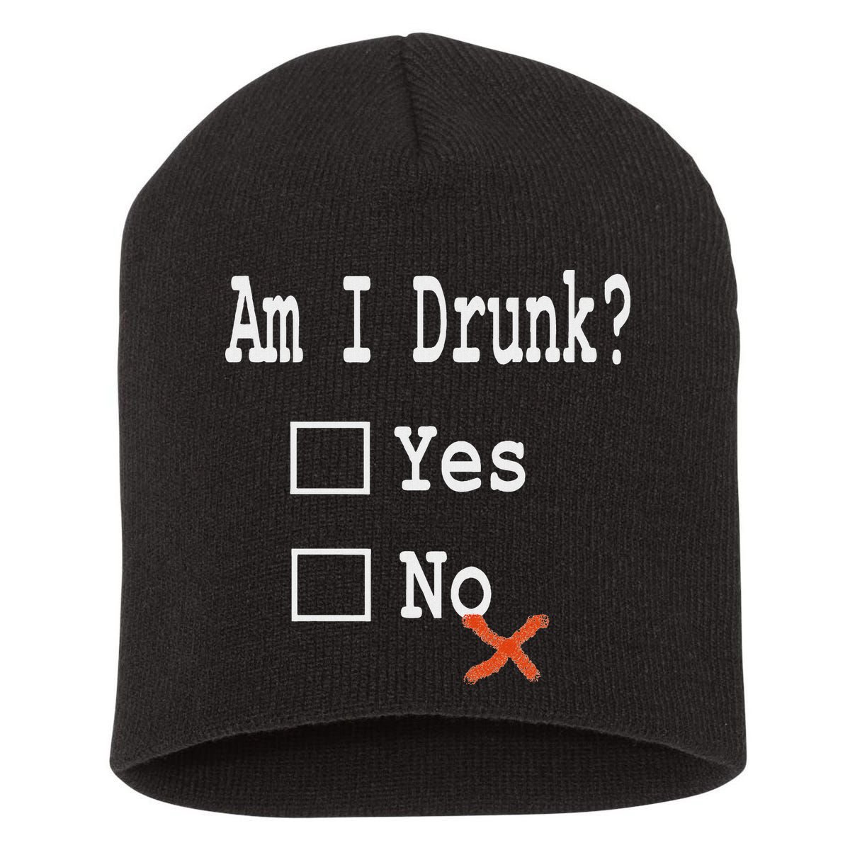 Am I Drunk Yes Or No Beer Wine And Whiskey Humor Short Acrylic Beanie