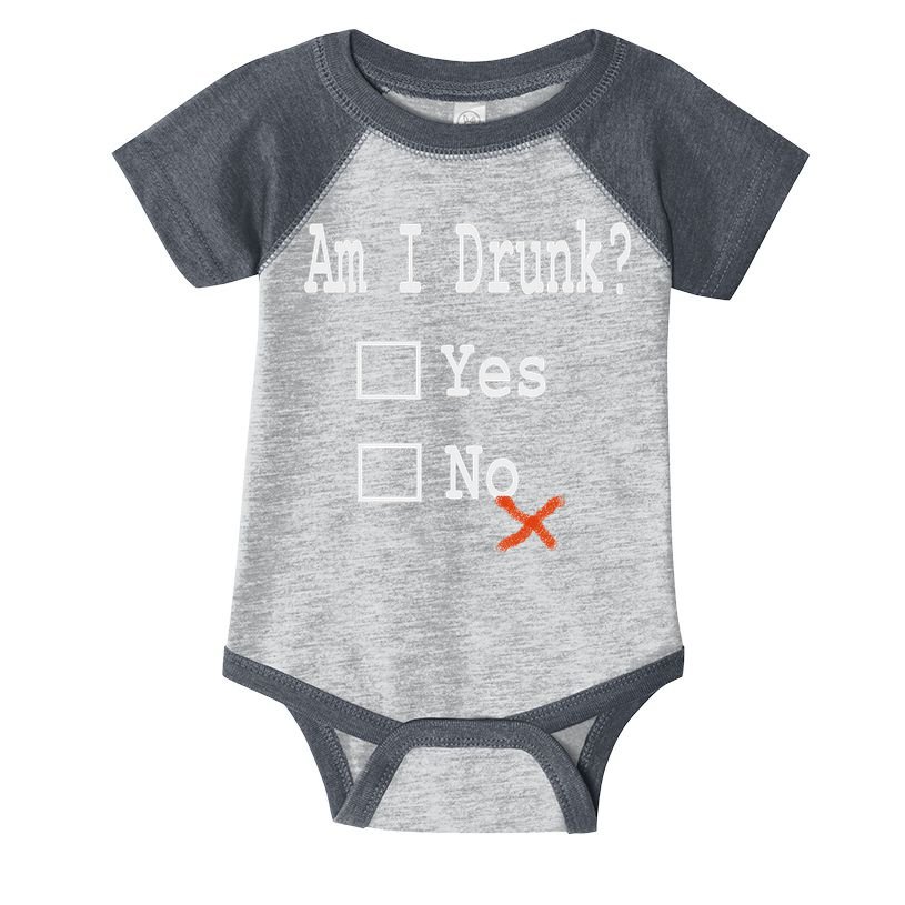 Am I Drunk Yes Or No Beer Wine And Whiskey Humor Infant Baby Jersey Bodysuit