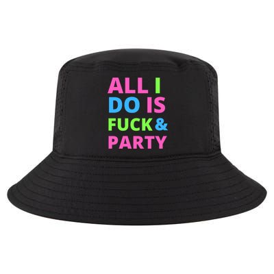 All I Do Is F**k And Party Rave Cool Comfort Performance Bucket Hat