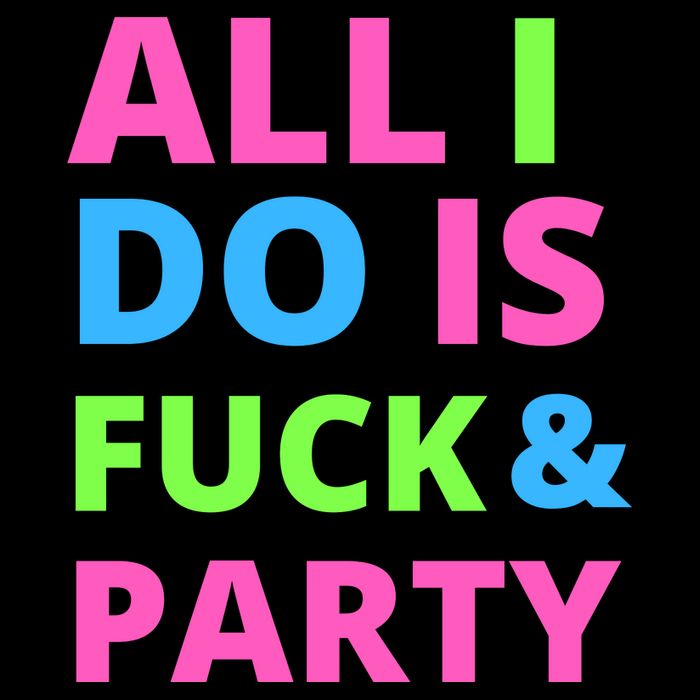 All I Do Is F**k And Party Rave Flatbill Hat