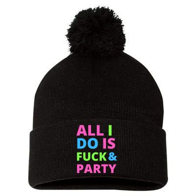 All I Do Is F**k And Party Rave Pom Pom 12in Knit Beanie