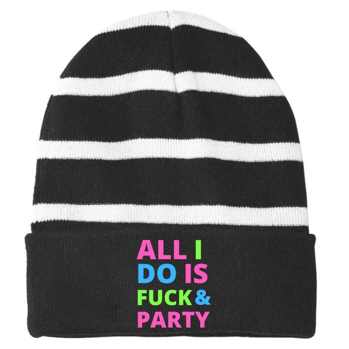 All I Do Is F**k And Party Rave Striped Beanie with Solid Band