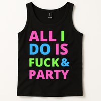 All I Do Is F**k And Party Rave Tank Top