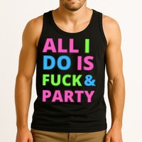 All I Do Is F**k And Party Rave Tank Top
