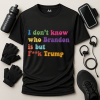 Antitrump I DonT Know Brandon Satirical Design Performance Shirt