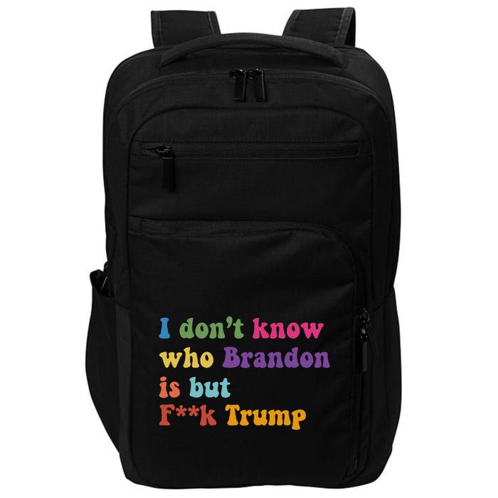 Antitrump I DonT Know Brandon Satirical Design Impact Tech Backpack