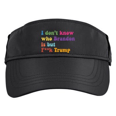 Antitrump I DonT Know Brandon Satirical Design Adult Drive Performance Visor