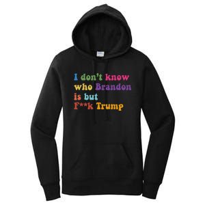 Antitrump I DonT Know Brandon Satirical Design Women's Pullover Hoodie