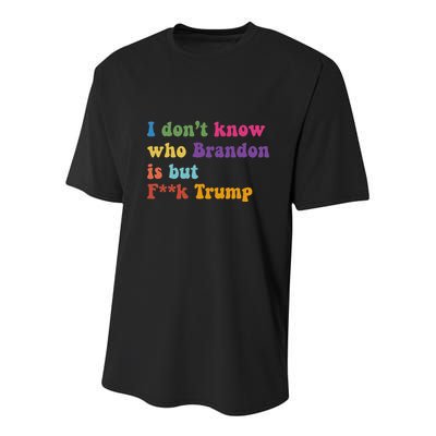 Antitrump I DonT Know Brandon Satirical Design Youth Performance Sprint T-Shirt