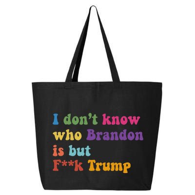 Antitrump I DonT Know Brandon Satirical Design 25L Jumbo Tote