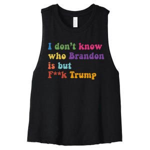 Antitrump I DonT Know Brandon Satirical Design Women's Racerback Cropped Tank