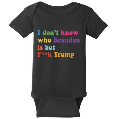 Antitrump I DonT Know Brandon Satirical Design Baby Bodysuit