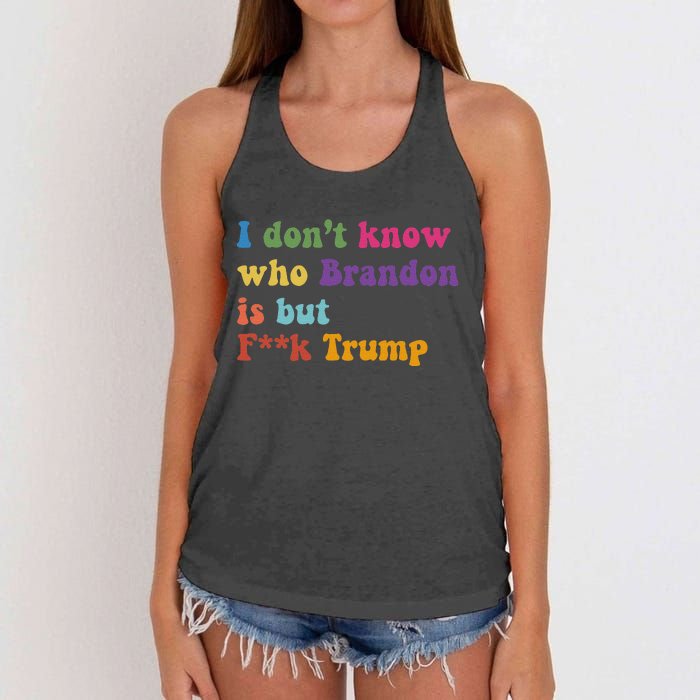 Antitrump I DonT Know Brandon Satirical Design Women's Knotted Racerback Tank