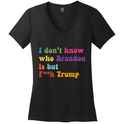 Antitrump I DonT Know Brandon Satirical Design Women's V-Neck T-Shirt