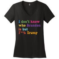 Antitrump I DonT Know Brandon Satirical Design Women's V-Neck T-Shirt