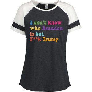 Antitrump I DonT Know Brandon Satirical Design Enza Ladies Jersey Colorblock Tee