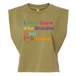 Antitrump I DonT Know Brandon Satirical Design Garment-Dyed Women's Muscle Tee