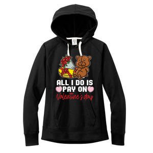 All I Do Is Pay On Valentine's Day Cool Gift Funny Valentine's Day Cute Gift Women's Fleece Hoodie