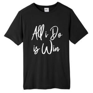 All I Do Is Win Motivational Gym Sports Work Great Gift Tall Fusion ChromaSoft Performance T-Shirt